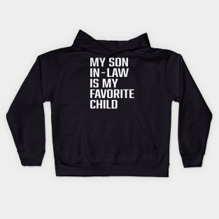 My Son In Law Is My Favorite Child Funny Family Humor Retro Kids Hoodie